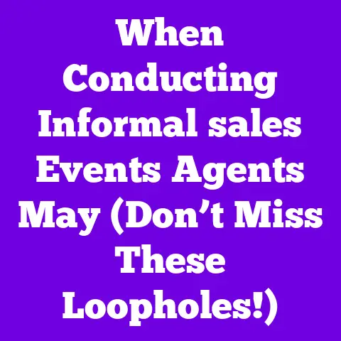 When Conducting Informal sales Events Agents May (Don’t Miss These Loopholes!)
