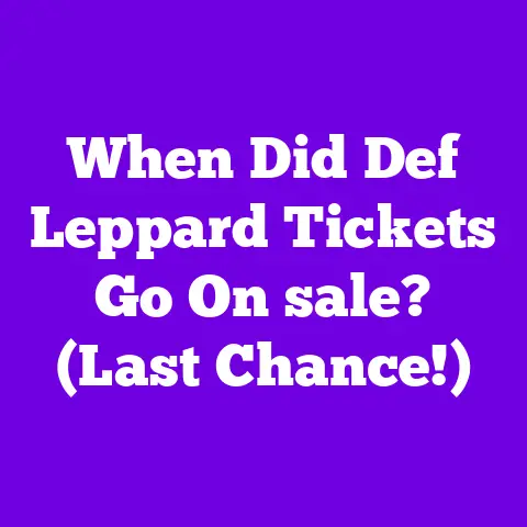 When Did Def Leppard Tickets Go On sale? (Last Chance!)