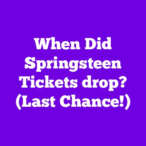 When Did Springsteen Tickets drop? (Last Chance!)