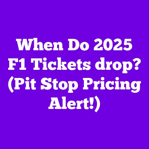 When Do 2025 F1 Tickets drop? (Pit Stop Pricing Alert!)