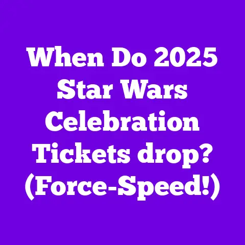 When Do 2025 Star Wars Celebration Tickets drop? (Force-Speed!)