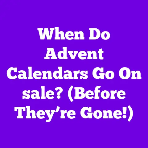 When Do Advent Calendars Go On sale? (Before They’re Gone!)