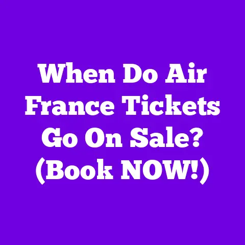 When Do Air France Tickets Go On Sale? (Book NOW!)