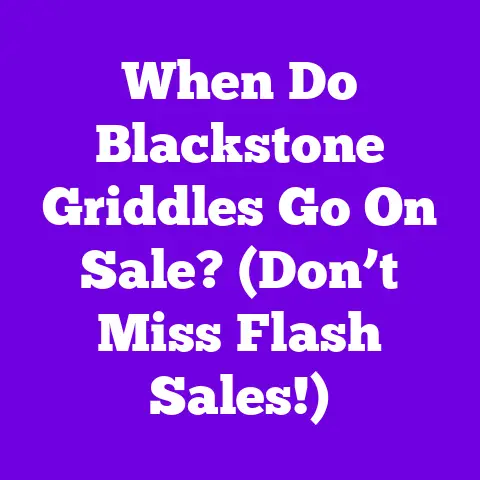 When Do Blackstone Griddles Go On Sale? (Don’t Miss Flash Sales!)