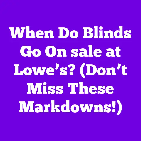 When Do Blinds Go On sale at Lowe’s? (Don’t Miss These Markdowns!)