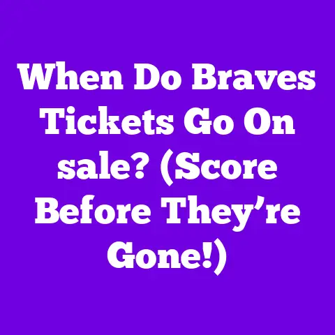 When Do Braves Tickets Go On sale? (Score Before They’re Gone!)