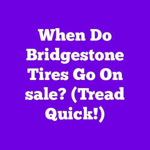 When Do Bridgestone Tires Go On sale? (Tread Quick!)