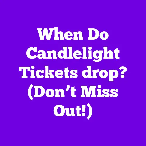 When Do Candlelight Tickets drop? (Don’t Miss Out!)