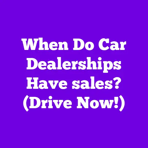 When Do Car Dealerships Have sales? (Drive Now!)