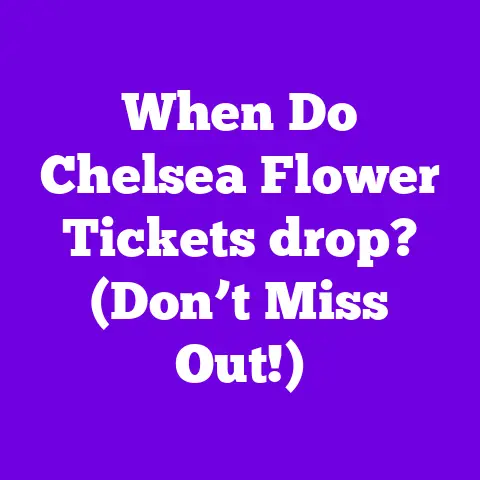 When Do Chelsea Flower Tickets drop? (Don’t Miss Out!)