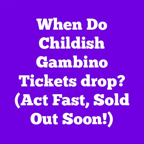 When Do Childish Gambino Tickets drop? (Act Fast, Sold Out Soon!)