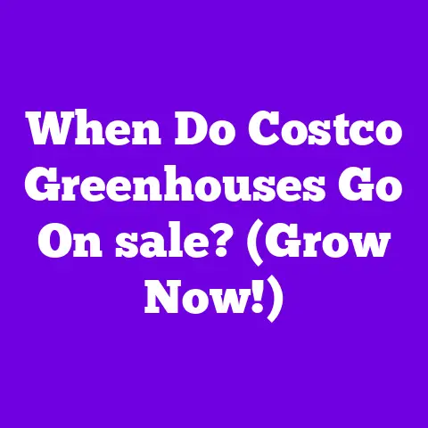 When Do Costco Greenhouses Go On sale? (Grow Now!)