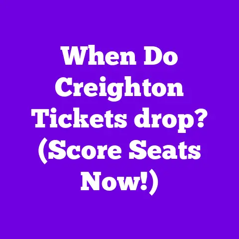 When Do Creighton Tickets drop? (Score Seats Now!)