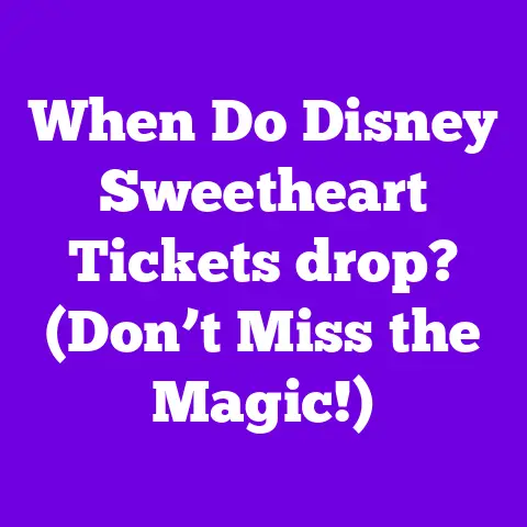 When Do Disney Sweetheart Tickets drop? (Don’t Miss the Magic!)