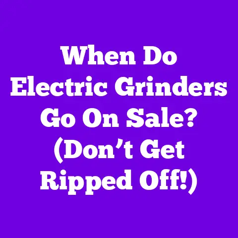 When Do Electric Grinders Go On Sale? (Don’t Get Ripped Off!)