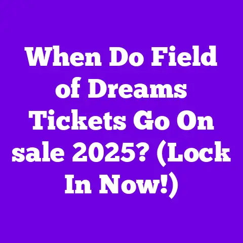When Do Field of Dreams Tickets Go On sale 2025? (Lock In Now!)