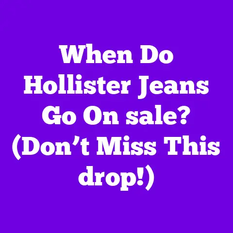 When Do Hollister Jeans Go On sale? (Don’t Miss This drop!)