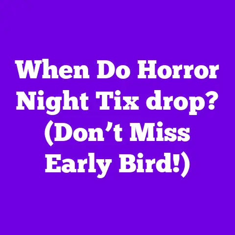 When Do Horror Night Tix drop? (Don’t Miss Early Bird!)