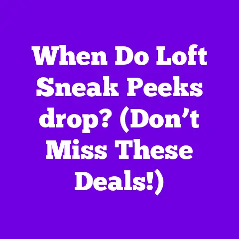 When Do Loft Sneak Peeks drop? (Don’t Miss These Deals!)