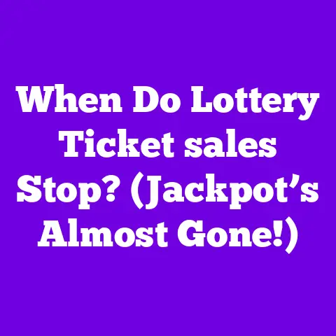 When Do Lottery Ticket sales Stop? (Jackpot’s Almost Gone!)
