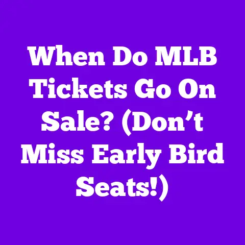 When Do MLB Tickets Go On Sale? (Don’t Miss Early Bird Seats!)