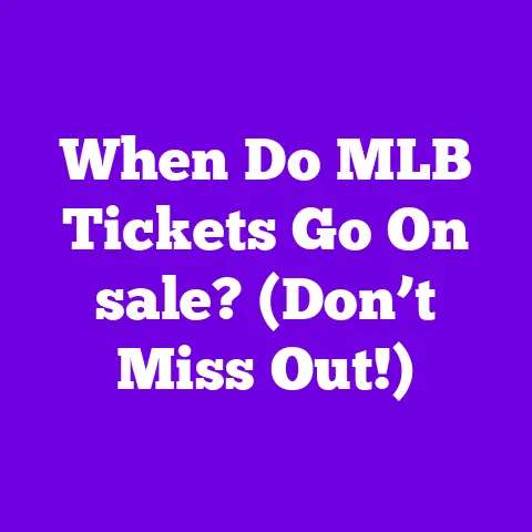 When Do MLB Tickets Go On sale? (Don’t Miss Out!)