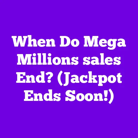 When Do Mega Millions sales End? (Jackpot Ends Soon!)