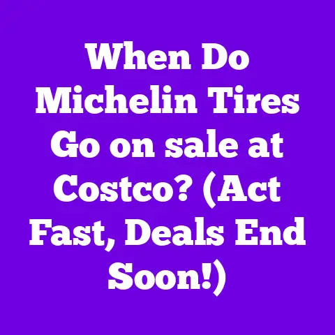 When Do Michelin Tires Go on sale at Costco? (Act Fast, Deals End Soon!)