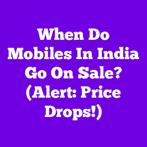 When Do Mobiles In India Go On Sale? (Alert: Price Drops!)