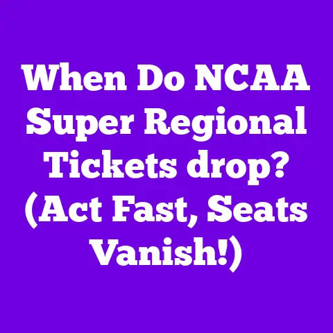 When Do NCAA Super Regional Tickets drop? (Act Fast, Seats Vanish!)