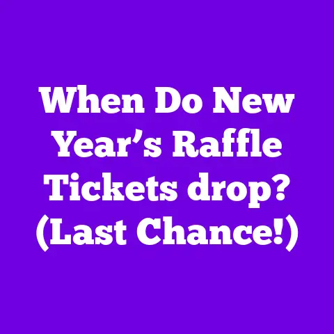 When Do New Year’s Raffle Tickets drop? (Last Chance!)