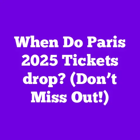 When Do Paris 2025 Tickets drop? (Don’t Miss Out!)