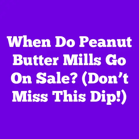 When Do Peanut Butter Mills Go On Sale? (Don’t Miss This Dip!)