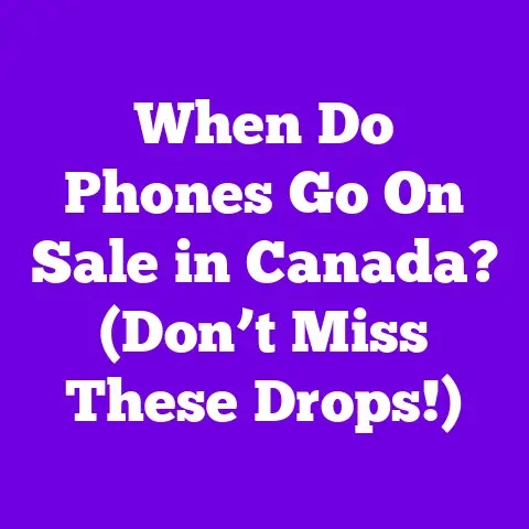 When Do Phones Go On Sale in Canada? (Don’t Miss These Drops!)