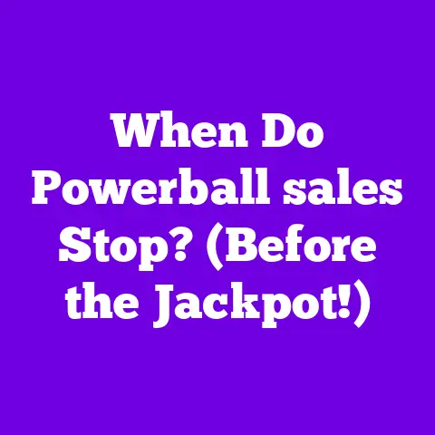 When Do Powerball sales Stop? (Before the Jackpot!)