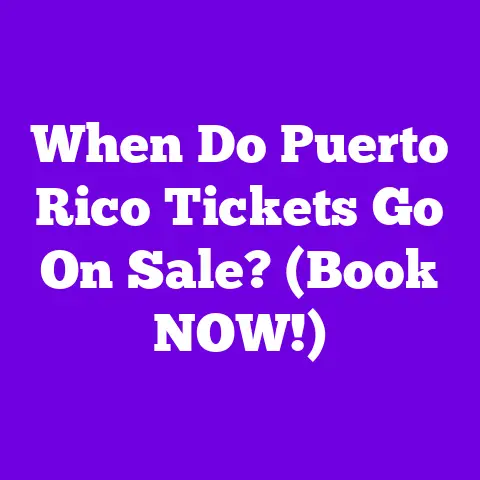 When Do Puerto Rico Tickets Go On Sale? (Book NOW!)