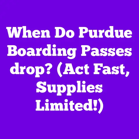 When Do Purdue Boarding Passes drop? (Act Fast, Supplies Limited!)