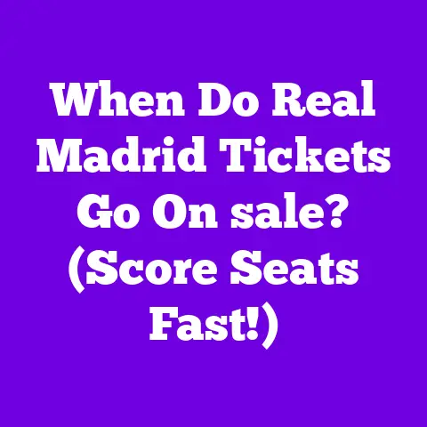 When Do Real Madrid Tickets Go On sale? (Score Seats Fast!)