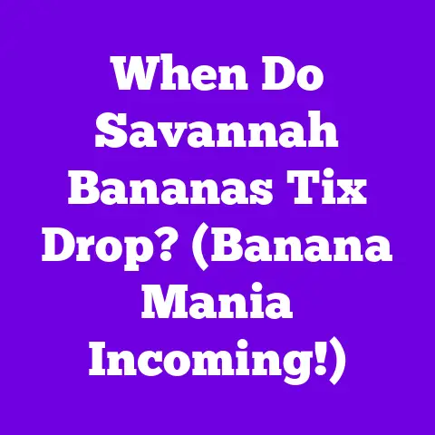 When Do Savannah Bananas Tix Drop? (Banana Mania Incoming!)
