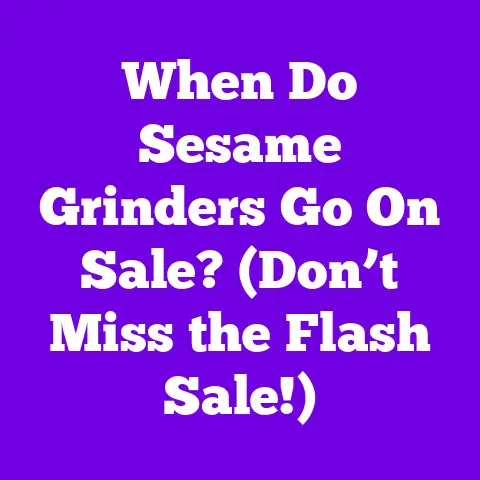 When Do Sesame Grinders Go On Sale? (Don’t Miss the Flash Sale!)