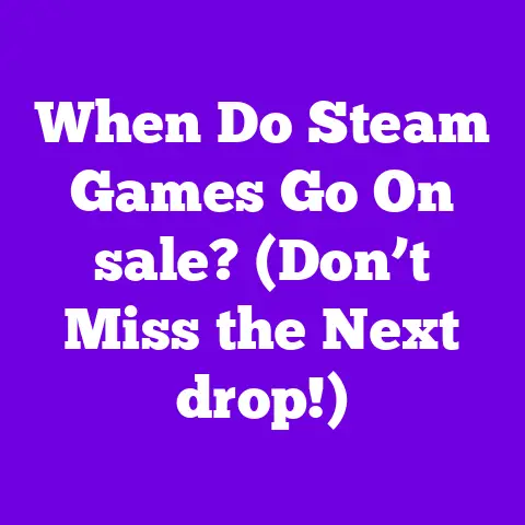 When Do Steam Games Go On sale? (Don’t Miss the Next drop!)