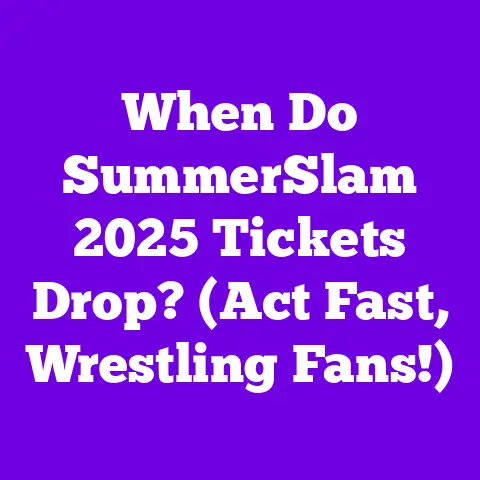 When Do SummerSlam 2025 Tickets Drop? (Act Fast, Wrestling Fans!)