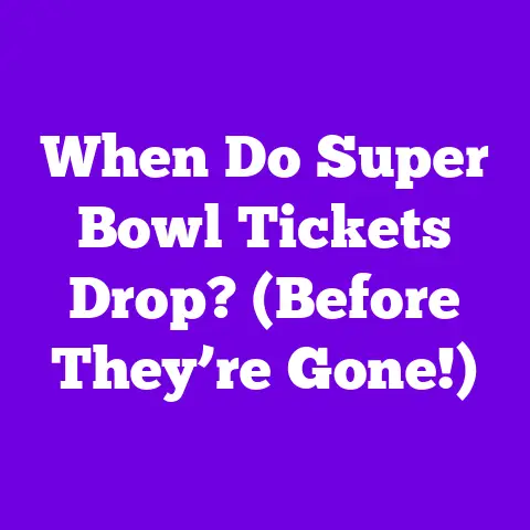 When Do Super Bowl Tickets Drop? (Before They’re Gone!)