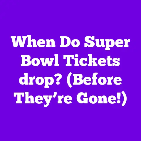 When Do Super Bowl Tickets drop? (Before They’re Gone!)