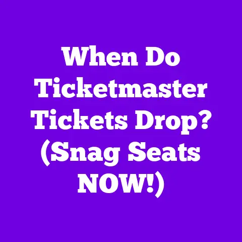 When Do Ticketmaster Tickets Drop? (Snag Seats NOW!)