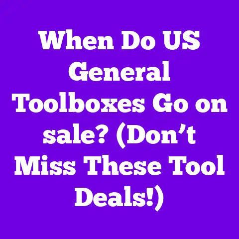 When Do US General Toolboxes Go on sale? (Don’t Miss These Tool Deals!)
