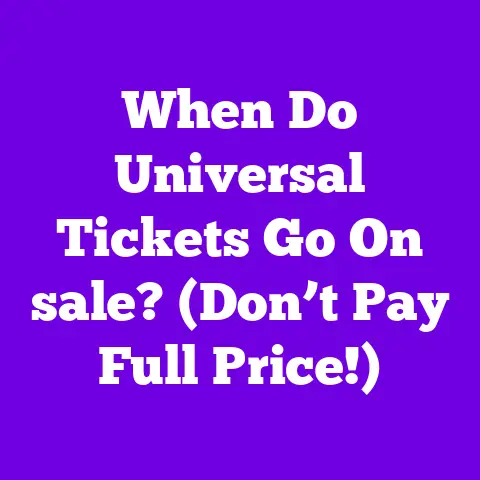 When Do Universal Tickets Go On sale? (Don’t Pay Full Price!)