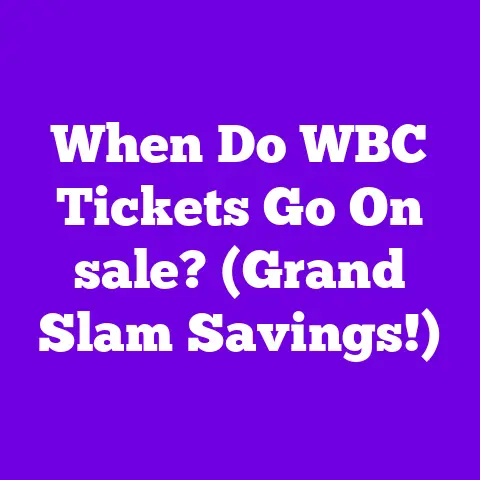 When Do WBC Tickets Go On sale? (Grand Slam Savings!)
