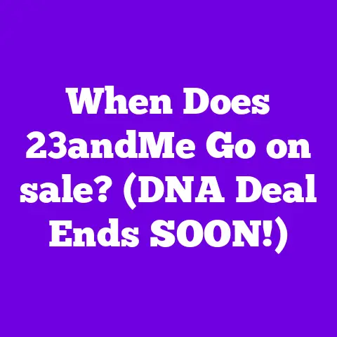 When Does 23andMe Go on sale? (DNA Deal Ends SOON!)