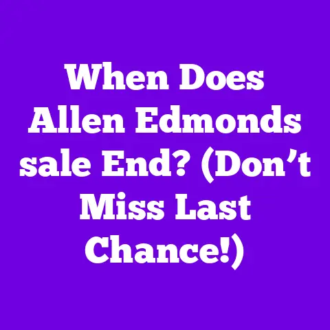 When Does Allen Edmonds sale End? (Don’t Miss Last Chance!)